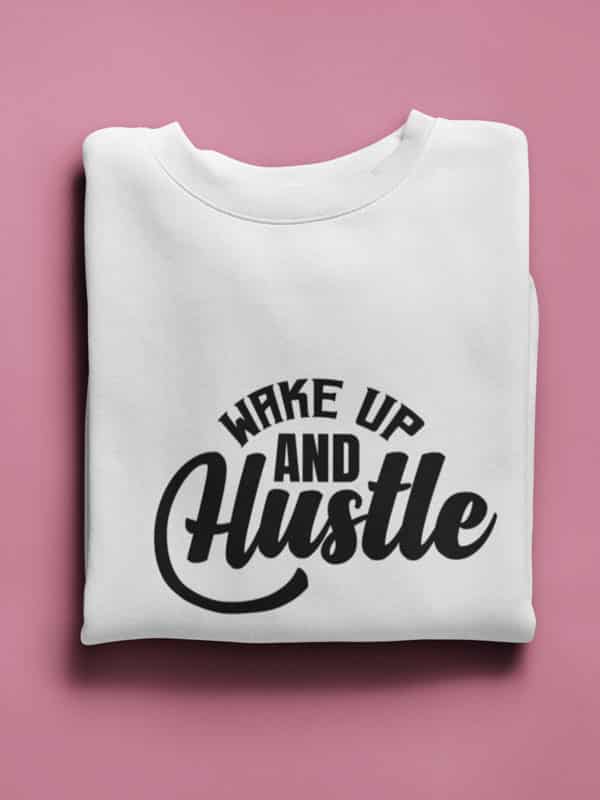 Wake Up and Hustle sweater katoen