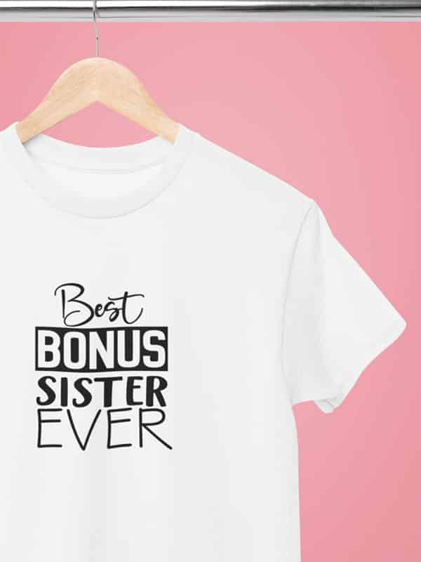 Best Bonus Sister Ever T-Shirt