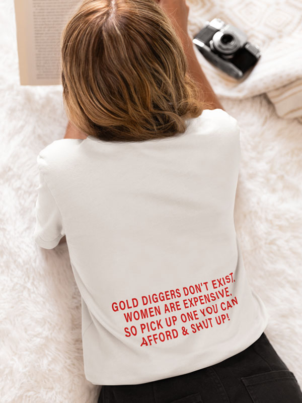 Gold Diggers Don t Exist T-Shirt Rode Print