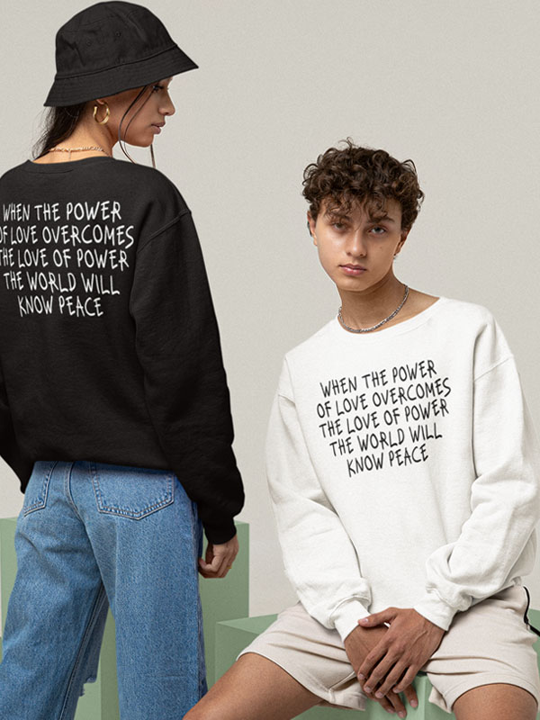 When the Power of Love Overcomes the Love of Power the World Will Know Peace sweater zwart achterkant